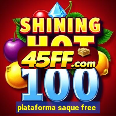 plataforma saque free